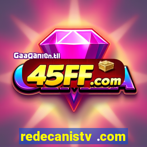redecanistv .com